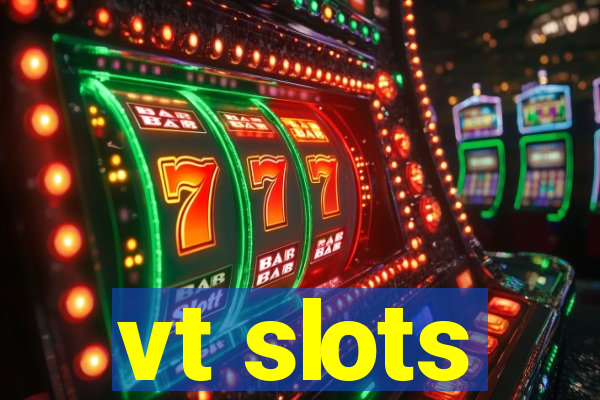 vt slots